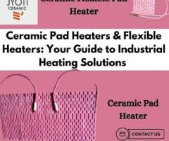 Jyoti Ceramics: Your Trusted Source for High-Quality Ceramic Pad Heaters