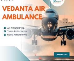 Use Vedanta Air Ambulance in Chennai with Splendid Medical Attention - 1