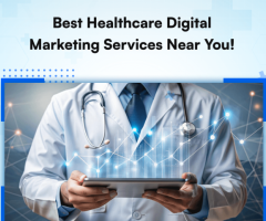 Best Healthcare Digital Marketing Services Near You!