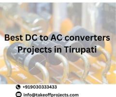 Best DC to AC converters Projects in Tirupati at Takeoff Projects