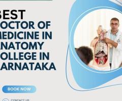 Best Doctor of Medicine in Anatomy Colleges in Karnataka