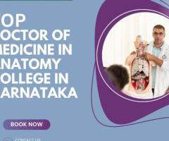 Top Doctor of Medicine in Anatomy College in Karnataka