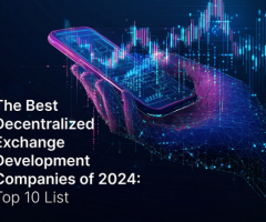 Top 10 Decentralized Exchange Development Companies in 2024: A Comprehensive Guide - 1