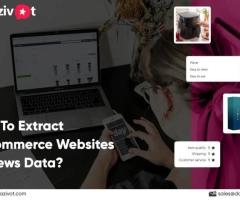 How To Extract E-Commerce Websites Reviews Data?