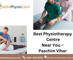 Best Physiotherapy Centre Near You – Paschim Vihar