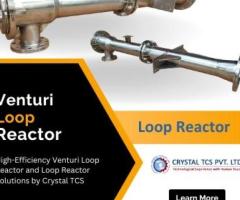 High-Efficiency Venturi Loop Reactor and Loop Reactor Solutions by Crystal TCS