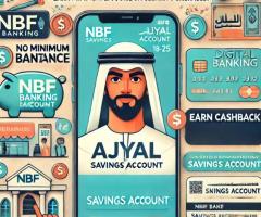 Open a Savings Account with No Minimum Balance at NBF Ajyal