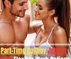 Part-Time Callboy Jobs in Delhi: Flexible Work Options