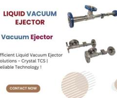 Efficient Liquid Vacuum Ejector Solutions – Crystal TCS | Reliable Technology - 1