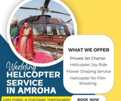 wedding helicopter service in AMROHA book now