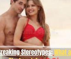 Breaking Stereotypes: What a Playboy Job in Delhi Really Entails