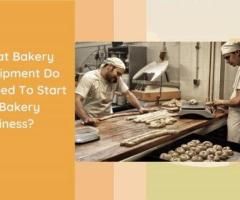 10 Different Types Of Bakery Equipment Required For A Successful Bakery Business