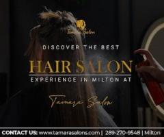 Best Hair Salon for All Hair Types in Milton | Tamara Salon