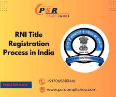 RNI Title Registration Process in India