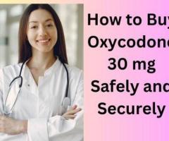 How to Buy Oxycodone 30 mg Safely and Securely - 1