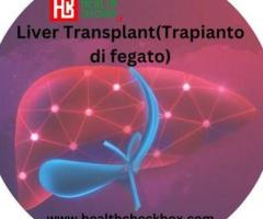 Liver Transplant(Trapianto di fegato)