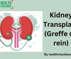 Kidney Transplant(Greffe du rein)