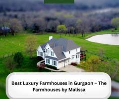 Best Luxury Farmhouses in Gurgaon - The Farmhouses by Malissa