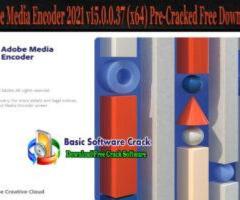 Adobe Media Encoder 2021 v15.0.0.37 (x64) Pre-Cracked Free Download - 1