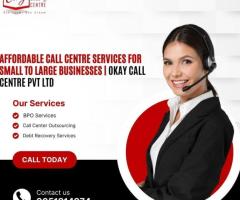 Affordable Call Centre Services for Small to Large Businesses | Okay Call Centre Pvt Ltd - 1