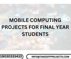 Mobile Computing Projects for Final Year Students