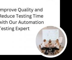 Expert Automation Testing Services | Improve Quality and Reduce Testing Time