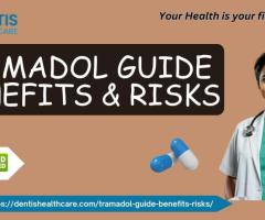 Tramadol Guide Benefits & Risks