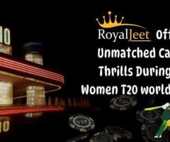 RoyalJeet Offers Unmatched Casino Fun During Women's T20 World Cup