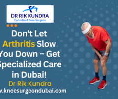 Arthritis treatment in dubai | Dr rik Kundra