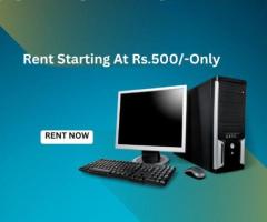 Computer on rent in mumbai ar Rs. 500 only