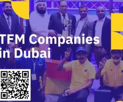 Dubai’s Leading TFM Services – Manage Your Facilities Hassle-Free