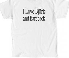 I Love Bjork And Bareback