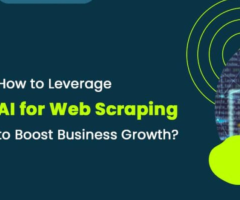 How to Leverage AI for Web Scraping to Boost Business Growth?