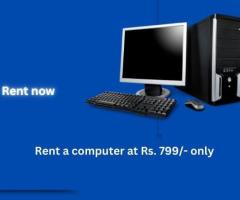 Computer on rent in mumbai ar Rs. 799 only