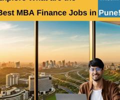 Explore What are the Best MBA Finance Jobs in Pune!