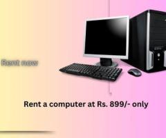 Computer on rent in mumbai ar Rs. 899 only