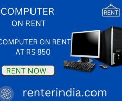 Rent a computer start Rs. 850/- only