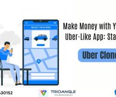 Make Money with Your Own Uber-Like App: Start Today