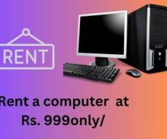 Rent a computer start Rs. 999/- only - 1