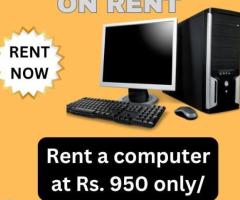 Rent a computer start Rs. 950/- only