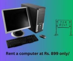 Computer on rent in mumbai ar Rs. 899 only