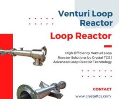 High-Efficiency Venturi Loop Reactor Solutions by Crystal TCS Advanced Loop Reactor Technology