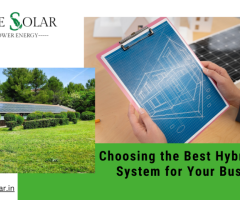 Choosing the Best Hybrid Solar System for Your Business