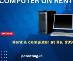 Computer on rent in mumbai ar Rs. 899 only