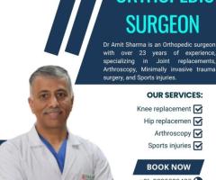 Dr. Amit Sharma: Top Orthopedic Doctor in Delhi, NCR