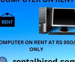 computer on rent at Rs 950/-only