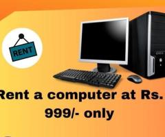 computer on rent at Rs 999/- only