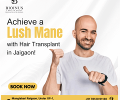 Achieve a Lush Mane with Hair Transplant in Jaigaon!