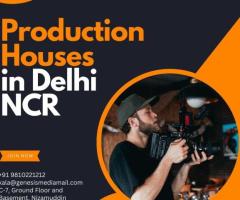 Production Houses in Delhi NCR