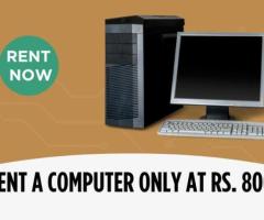 Rent a computer start Rs. 800/- only